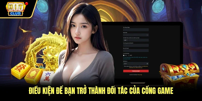Điều kiện để bạn trở thành đối tác của cổng game
